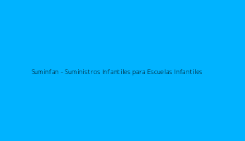Suminfan - Suministros Infantiles para Escuelas Infantiles
